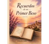 RECUERDOS DE UN PRIMER BESO