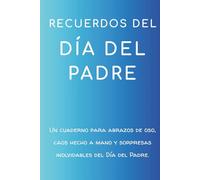 RECUERDOS DEL DÍA DEL PADRE: Un cuaderno para abrazos de oso, caos hecho a mano y sorpresas inolvidables del Día del Padre.