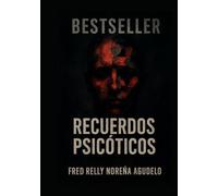 RECUERDOS PSICÓTICOS: Diario de una Mente retorcida