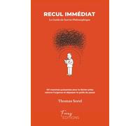 RECUL IMMÉDIAT: Le Guide de Survie Philosophique