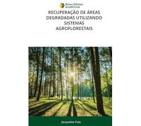 RECUPERAÇÃO DE ÁREAS DEGRADADAS UTILIZANDO SISTEMAS AGROFLORESTAIS