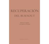Recuperación del Burnout: Recupera tu energía poco a poco y avanza a tu ritmo