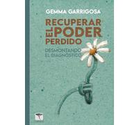 RECUPERAR EL PODER PERDIDO: Desmontando el disgnóstico: Desmontando el diagnóstico: 58