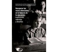 Recuperar las voces silenciadas en la historia de la educación: tradiciones, métodos y desafíos