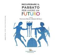 Recuperare il passato per avere un futuro