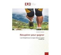 Récupérer pour gagner: L'art d'optimiser le repos dans le sport moderne