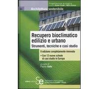 Recupero bioclimatico edilizio e urbano. Strumenti, tecniche e casi studio