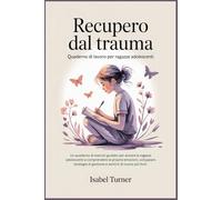 Recupero dal trauma Quaderno di lavoro per Ragazze adolescenti
