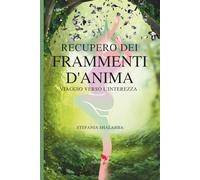 Recupero dei frammenti d'anima: Viaggio verso l'interezza