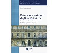 Recupero e restauro degli edifici storici. Guida pratica al rilievo e alla diagnostica