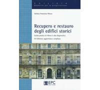 Recupero e restauro degli edifici storici. Guida pratica al rilievo e alla diagnostica