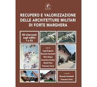 Recupero e valorizzazione delle architetture militari di Forte Marghera. Gli interventi sugli edifici 1 e 53