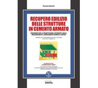 Recupero edilizio delle strutture in cemento armato. Procedure per la progettazione, interventi locali, miglioramento e adeguamento sismico e statico. Con software