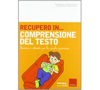 Recupero in... comprensione del testo. Percorsi e attività per la scuola primaria