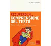 Recupero in... comprensione del testo. Percorsi e attività per la scuola primaria