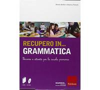 Recupero in... grammatica. Percorsi e attività per la scuola primaria. Con CD-ROM
