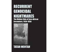 Recurrent Genocidal Nightmares: The Hidden Side of Euro-African Encounters...