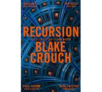 Recursion: Blake Crouch: A Novel