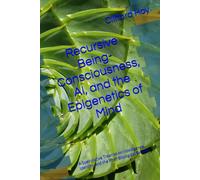 Recursive Being-Consciousness, AI, and the Epigenetics of Mind: A Speculative Treatise on Intelligence, Identity, and the Post-Biological Sacred