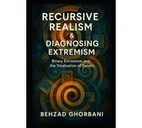 Recursive Realism & Diagnosing Extremism: Binary Extremism and the Totalisation of Details