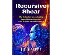 Recursive Shear: Why Civilization is Accelerating Beyond Human Capacities-and How We Regain Control