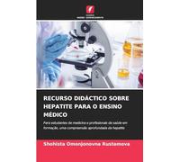 RECURSO DIDÁCTICO SOBRE HEPATITE PARA O ENSINO MÉDICO: Para estudantes de medicina e profissionais de saúde em formação, uma compreensão aprofundada da hepatite