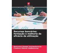 Recursos bancários: formação e melhoria da eficácia da utilização