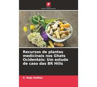 Recursos de plantas medicinais nos Ghats Ocidentais: Um estudo de caso das BR Hills