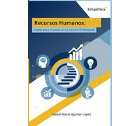 Recursos Humanos: Claves para Triunfar en tu Carrera Profesional