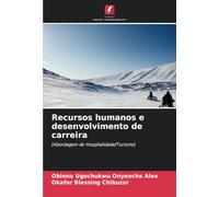 Recursos humanos e desenvolvimento de carreira: (Abordagem de Hospitalidade/Turismo)