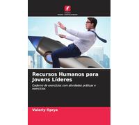 Recursos Humanos para Jovens Líderes: Caderno de exercícios com atividades práticas e exercícios