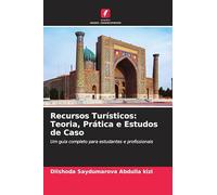 Recursos Turísticos: Teoria, Prática e Estudos de Caso: Um guia completo para estudantes e profissionais