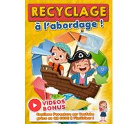 Recyclage, à l'abordage: Livre d'activités INTERACTIF grâce aux QR CODES et VIDEOS YOUTUBE - 10 ans et +