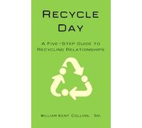 Recycle Day: A Five-Step Guide to Recycling Relationships