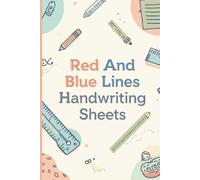 Red And Blue Lines Handwriting Sheets for Kids Primary Writing Practice Paper Notebook for Early Learners, Preschool & Kindergarten | 6x9 Inch, 120 Pages