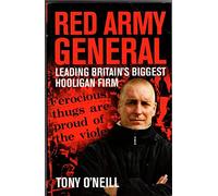 Red Army General: Leading Britain's Biggest Hooligan Firm