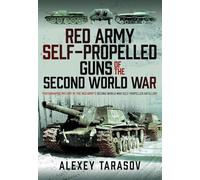 Red Army Self-Propelled Guns of the Second World War: Photographic History of