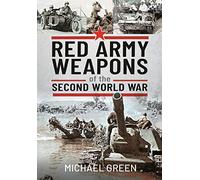 Michael Green Red Army Weapons of the Second World War (Copertina rigida)