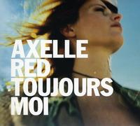 Red Axelle - Toujours Moi