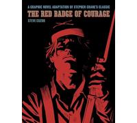 RED BADGE OF COURAGE: A Graphic Novel Adaptation of Stephen Crane's Classic