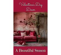 Red Barn Kitchen Designs Valentine's Day Decor (Tascabile) Beautiful Season