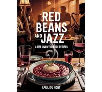Red Beans and Jazz: A Life Lived Through Recipes