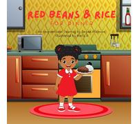 Red Beans and Rice For Dinner: Red Beans, Community and Love