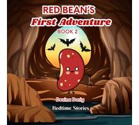 Red Bean's First Adventure Book 2: A Cozy Bedtime Story About Overcoming Fear and Finding Courage