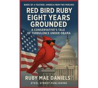 Red Bird Ruby: Eight Years Grounded: A Conservative’s Tale of Turbulence Under Obama