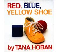 Red, Blue, Yellow Shoe by Tana Hoban (1-Oct-1986) Board book