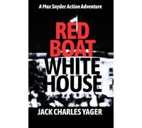 Red Boat, White House: A Max Snyder Action Adventure