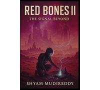 Red Bones II: The Signal Beyond