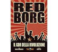 Red Borg. Il GDR della rivoluzione - 2024 - Mondiversi di Amos Po