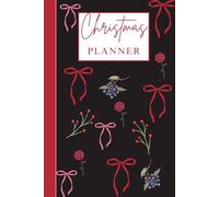 Red Bows and Roses Christmas Planner: A Holiday Planning Notebook for Gifts, Shopping, Menu Ideas and Festive Notes